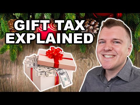 The Gift Tax Explained - What You Need to Know