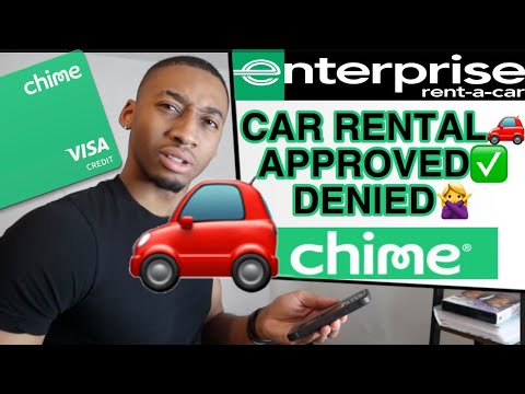 CAN I USE MY SECURED CHIME CREDIT CARD TO RENT A CAR FROM ENTERPRISE?