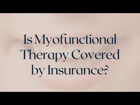 Is Myofunctional Therapy Covered by Insurance