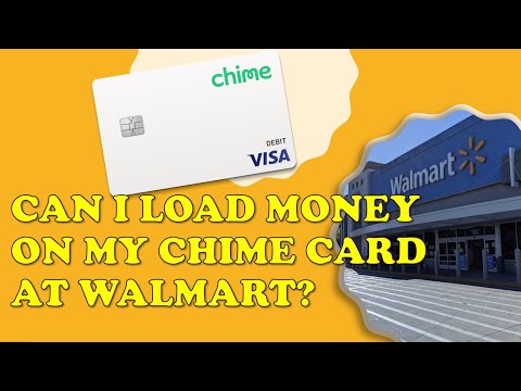 Can I load money to my Chime card at Walmart?