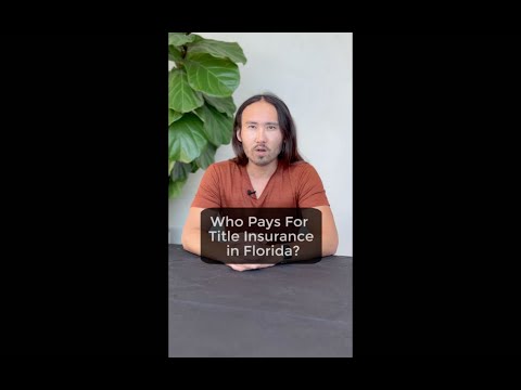 Who Pays for Title Insurance in Florida?