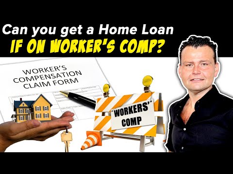 Getting a Home Loan while on Worker’s Comp