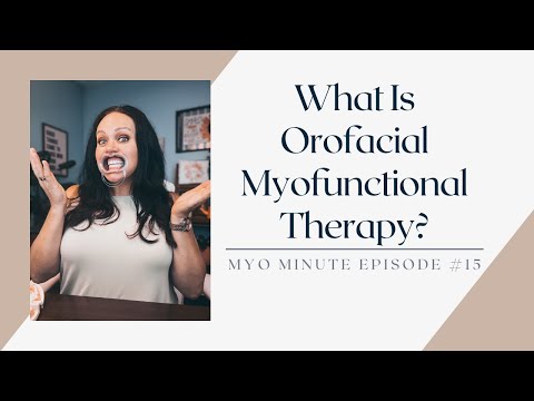 What is Orofacial Myofunctional Therapy?