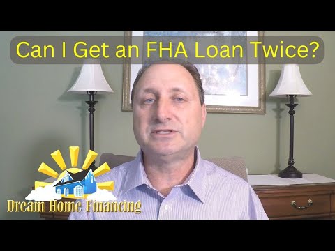 Can I Get an FHA Loan Twice