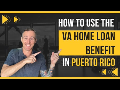 How To Use The VA Home Loan Benefit In Puerto Rico