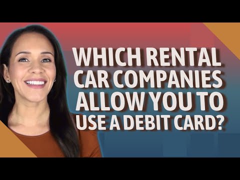 Which rental car companies allow you to use a debit card?