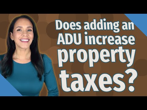 Does adding an ADU increase property taxes?