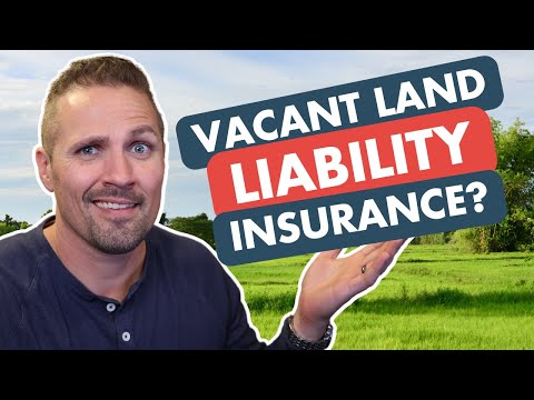 Do You Really Need Vacant Land Liability Insurance?