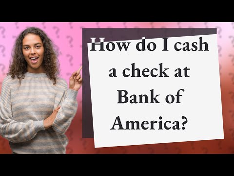 How do I cash a check at Bank of America?