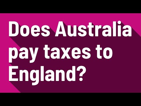 Does Australia pay taxes to England?