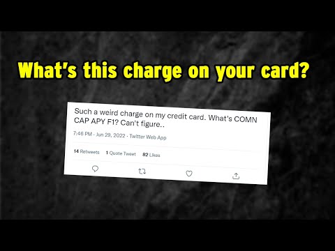 Comn Cap Apy F1 Auto Pay  - What This Charge On Credit Card Is All About? Is it a legit transaction?