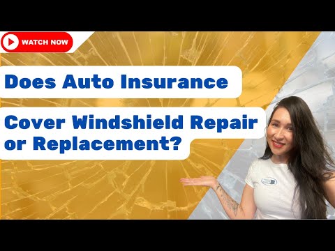 Does Auto Insurance Cover Windshield Repair or Replacement?