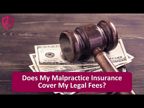 Does my Malpractice Insurance Cover My Legal Fees?