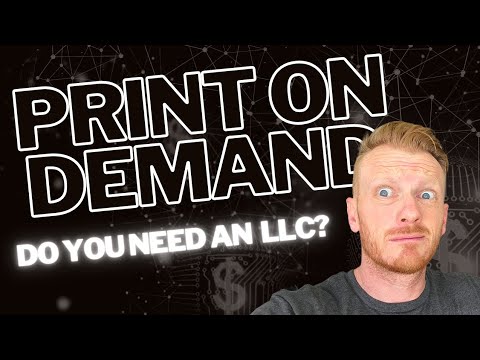 Do I Need an LLC to Start a Print on Demand Business? | Is an LLC required?