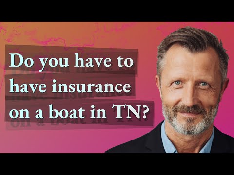 Do you have to have insurance on a boat in TN?