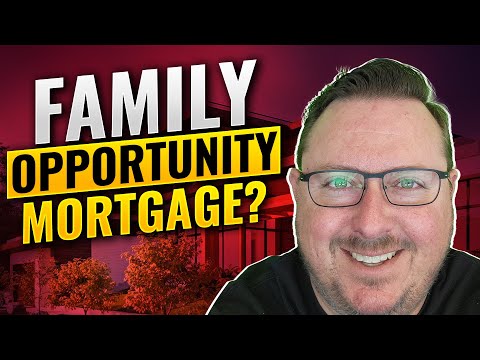 What is a Family Opportunity Mortgage?